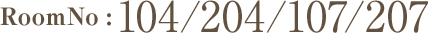 RoomNo:104/204/107/207