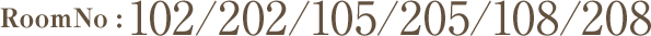 RoomNo:102/202/105/205/108/208